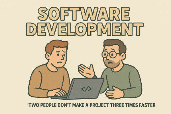 软件开发真相：加两个人，并不会让项目快三倍